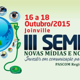PASCOM do Regional Sul 4 da CNBB  promove  III Seminário Novas Mídias, Novas Tecnologias